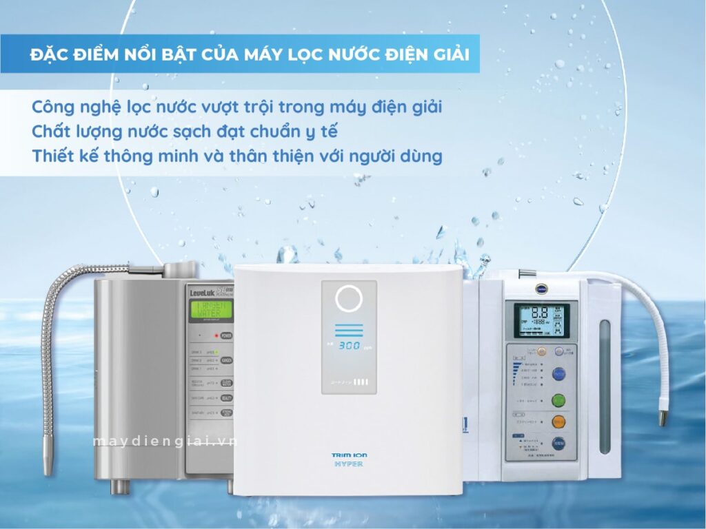 Đặc điểm nổi bật của máy lọc nước điện giải