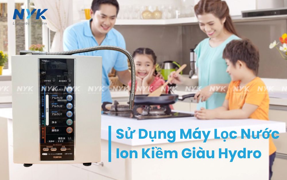 Sử dụng máy lọc nước ion kiềm