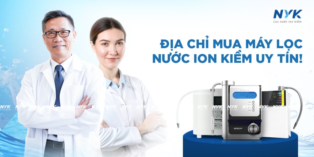 Địa chỉ mua máy lọc nước ion kiềm chính hãng