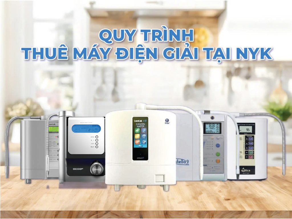 Quy trình thuê máy điện giải tại NYK