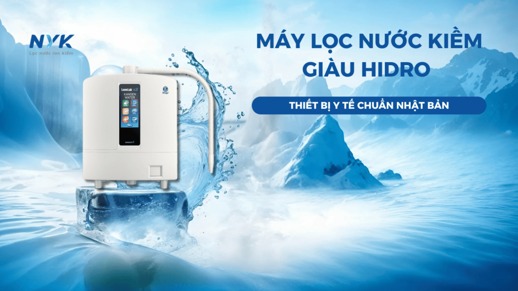 Máy Lọc Nước Ion Kiềm Giàu Hydro: Giải Pháp Tối Ưu cho Sức Khỏe